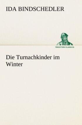 Bindschedler |  Die Turnachkinder im Winter | Buch |  Sack Fachmedien