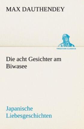 Dauthendey |  Die acht Gesichter am Biwasee | Buch |  Sack Fachmedien