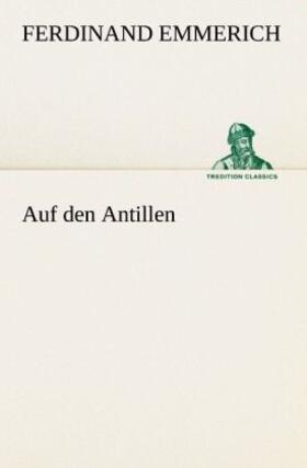 Emmerich | Auf den Antillen | Buch | 978-3-8424-8930-1 | www.sack.de