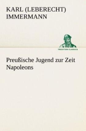 Immermann | Preußische Jugend zur Zeit Napoleons | Buch | 978-3-8424-9090-1 | www.sack.de
