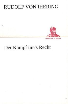 Ihering |  Der Kampf um's Recht | Buch |  Sack Fachmedien