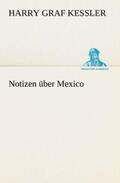 Kessler |  Notizen über Mexico | Buch |  Sack Fachmedien