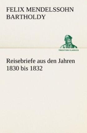 Mendelssohn Bartholdy |  Reisebriefe | Buch |  Sack Fachmedien