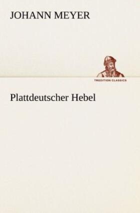 Meyer |  Plattdeutscher Hebel | Buch |  Sack Fachmedien