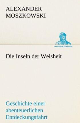 Moszkowski |  Die Inseln der Weisheit | Buch |  Sack Fachmedien
