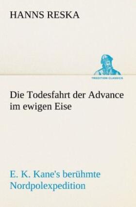 Reska |  Die Todesfahrt der Advance im ewigen Eise | Buch |  Sack Fachmedien