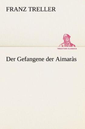 Treller |  Der Gefangene der Aimaràs | Buch |  Sack Fachmedien