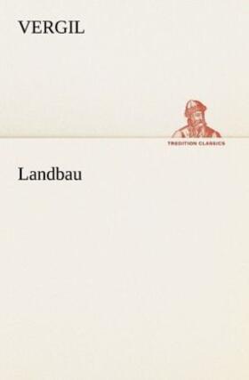 Vergil |  Landbau | Buch |  Sack Fachmedien