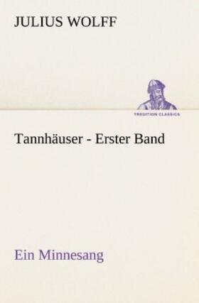 Wolff |  Tannhäuser - Erster Band | Buch |  Sack Fachmedien