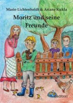 Kukla / Lichtenheldt |  Moritz und seine Freunde | Buch |  Sack Fachmedien