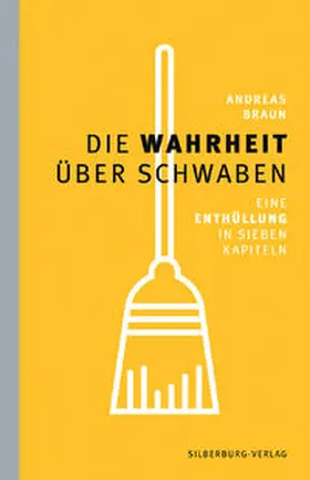 Braun |  Die Wahrheit über Schwaben | Buch |  Sack Fachmedien