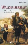 Maier |  Waldenserblut. Historischer Kriminalroman | eBook | Sack Fachmedien