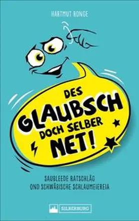 Ronge |  Des glaubsch doch selber net! | Buch |  Sack Fachmedien