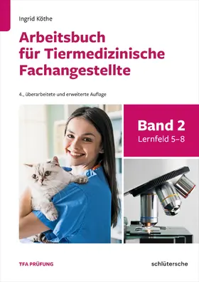 Köthe |  Arbeitsbuch für Tiermedizinische Fachangestellte Bd.2 | Buch |  Sack Fachmedien