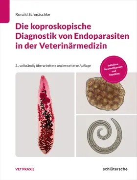 Schmäschke |  Die koproskopische Diagnostik von Endoparasiten in der Veterinärmedizin | Buch |  Sack Fachmedien