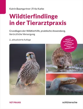 Baumgartner / Karbe |  Wildtierfindlinge in der Tierarztpraxis | Buch |  Sack Fachmedien