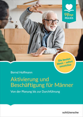 Hoffmann | Aktivierung und Beschäftigung für Männer | Buch | 978-3-8426-0815-3 | sack.de