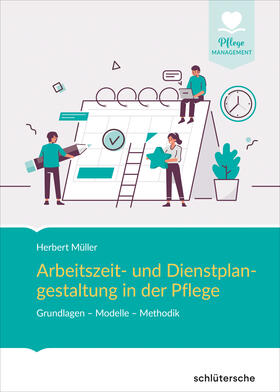 Müller | Arbeitszeit und Dienstplangestaltung in der Pflege | Buch | 978-3-8426-0859-7 | sack.de