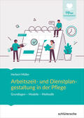 Müller |  Arbeitszeit und Dienstplangestaltung in der Pflege | Buch |  Sack Fachmedien