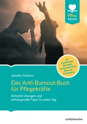 Melcher |  Das Anti-Burnout-Buch für Pflegekräfte | Buch |  Sack Fachmedien