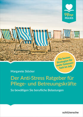 Stöcker | Der Anti-Stress-Ratgeber für Pflege- und Betreuungskräfte | Buch | 978-3-8426-0872-6 | sack.de