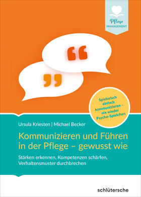 Kriesten / Becker | Kommunizieren und Führen in der Pflege - gewusst wie | Buch | 978-3-8426-0874-0 | sack.de