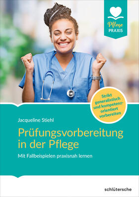 Stiehl | Prüfungsvorbereitung in der Pflege | Buch | 978-3-8426-0878-8 | sack.de