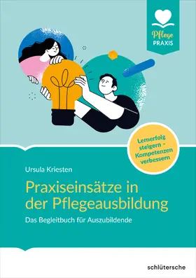 Kriesten |  Praxiseinsätze in der Pflegeausbildung | Buch |  Sack Fachmedien