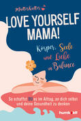MutterKutter |  Love yourself, Mama! | eBook | Sack Fachmedien