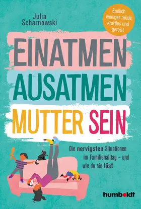 Scharnowski |  Einatmen. Ausatmen. Mutter sein. | eBook | Sack Fachmedien