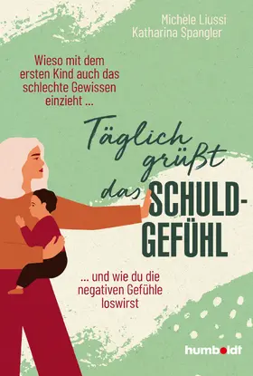 Liussi / Spangler |  Täglich grüßt das Schuldgefühl | Buch |  Sack Fachmedien
