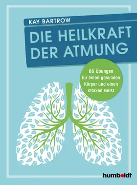 Bartrow | Die Heilkraft der Atmung | E-Book | www.sack.de