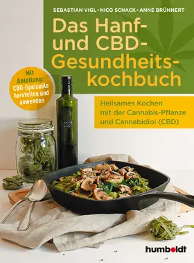 Vigl / Schack / Brünnert |  Das Hanf- und CBD-Gesundheitskochbuch | Buch |  Sack Fachmedien