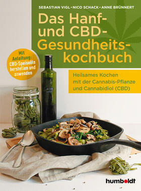 Vigl / Schack / Brünnert | Das Hanf- und CBD-Gesundheitskochbuch | Buch | 978-3-8426-2980-6 | sack.de
