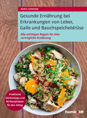 Lohmann |  Gesunde Ernährung bei Erkrankungen von Leber, Galle und Bauchspeicheldrüse | Buch |  Sack Fachmedien