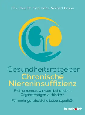 Braun |  Gesundheitsratgeber Chronische Niereninsuffizienz | Buch |  Sack Fachmedien