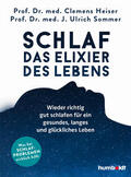 Heiser / Sommer |  Schlaf - Das Elixier des Lebens | Buch |  Sack Fachmedien