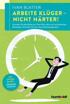 Blatter |  Arbeite klüger - nicht härter! | eBook | Sack Fachmedien