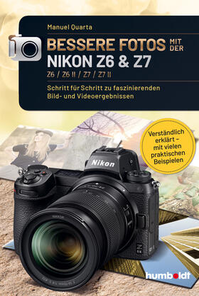 Quarta / Gericke | Bessere Fotos mit der Nikon Z6 & Z7 Z6 / Z6 II / Z7 / Z7 II | Buch | 978-3-8426-5544-7 | sack.de