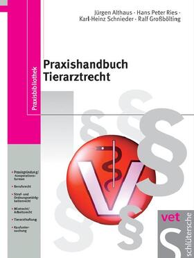 Althaus / Ries / Schnieder | Praxishandbuch Tierarztrecht | E-Book | sack.de