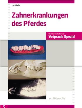 Keller | Zahnerkrankungen des Pferdes | E-Book | sack.de