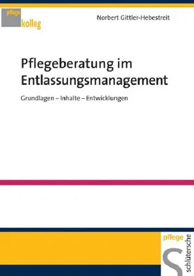 Gittler-Hebestreit |  Pflegeberatung im Entlassungsmanagement | eBook | Sack Fachmedien