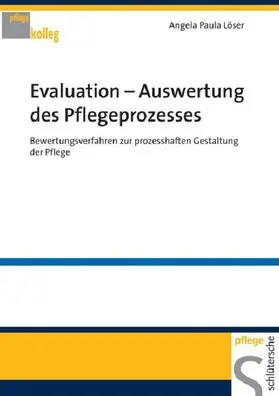 Löser |  Evaluation - Auswertung des Pflegeprozesses | eBook | Sack Fachmedien