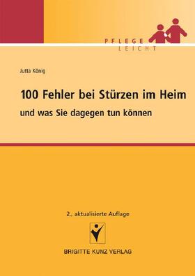 König | 100 Fehler bei Stürzen im Heim | E-Book | sack.de