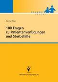 Weber |  100 Fragen zu Patientenverfügungen und Sterbehilfe | eBook | Sack Fachmedien