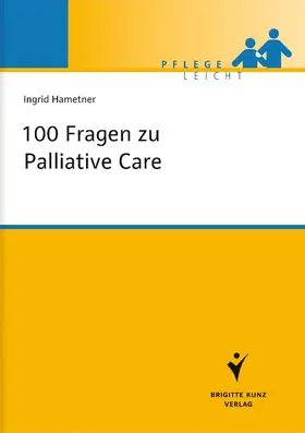 Hametner |  100 Fragen zu Palliative Care | eBook | Sack Fachmedien