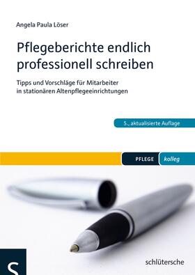 Löser | Pflegeberichte endlich professionell schreiben | E-Book | sack.de
