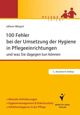 Weigert |  100 Fehler bei der Umsetzung der Hygiene in Pflegeeinrichtungen | eBook | Sack Fachmedien