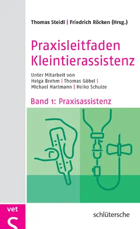 Steidl / Göbel |  Praxisleitfaden Kleintierassistenz | eBook | Sack Fachmedien