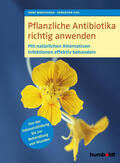 Wanitschek / Vigl |  Pflanzliche Antibiotika richtig anwenden | eBook | Sack Fachmedien